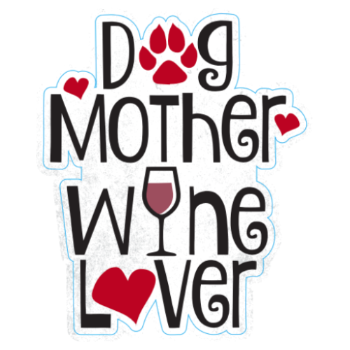 "Dog Mother Wine Lover" Large Sticker