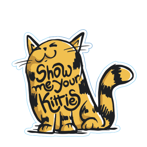 "Show Me Your Kitties" Cat Small Sticker