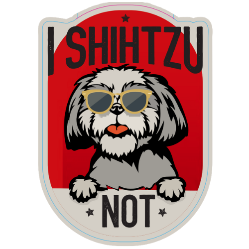 "I Shih Tzu Not" Large Sticker