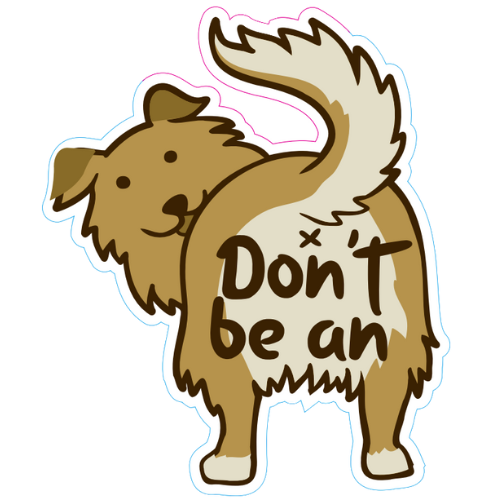"Don't Be A Dog Hole" Dog Large Sticker