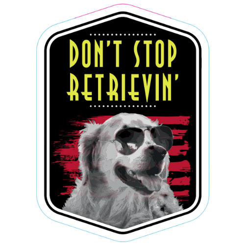 "Don't Stop Retrievin" Dog Large Sticker