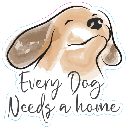 "Every Dog Needs A Home" Large Sticker
