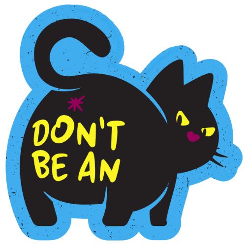 "Don't Be A Cat Hole" Large Sticker