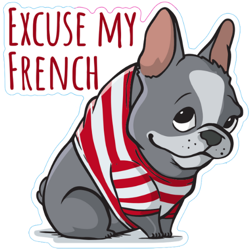 "Excuse My French" French Bulldog Large Sticker