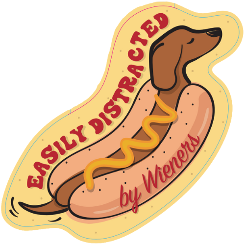 "Easily Distracted By Wieners" Wiener Dog Large Sticker