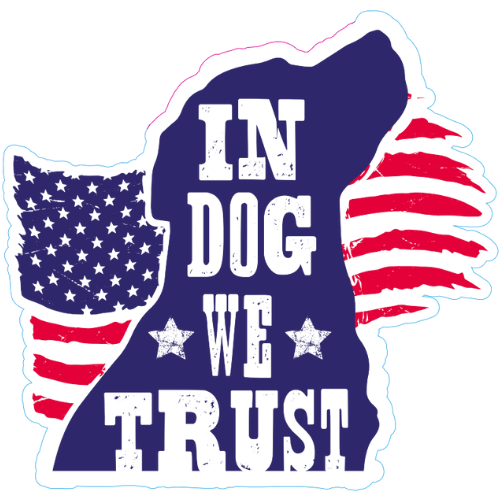 "In Dog We Trust" Large Sticker